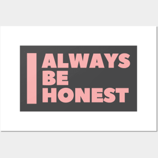 Always be honest Posters and Art